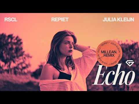 RSCL, Repiet & Julia Kleijn - Echo (Millean. Remix)