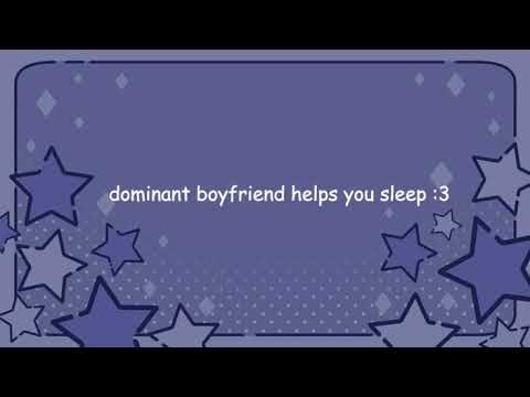 DOM boyfriend helps you sleep [M4M] [Mdom] [sleep-aid] [Possessive]