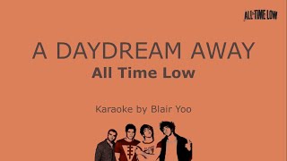 A DAYDREAM AWAY - All Time Low (Karaoke Ver.)
