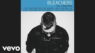 Bleachers - Like a River Runs (Jack&#39;s 2015 Rework) [Audio]