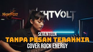 Download lagu SEVENTEEN - TANPA PESAN TERAKHIR | COVER ROCK ENERGY By NIGHTVOLT mp3