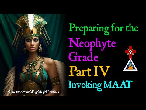 E08 Preparing for the Neophyte Grade - Part IV - Invoking MAAT