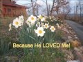 Because He Loved Me