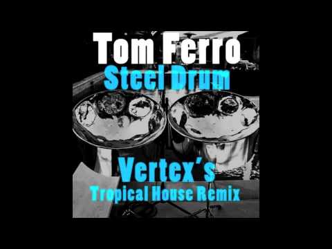 Tom Ferro - Steel Drum (Vertex's Big Room Remix) *HQ DL*
