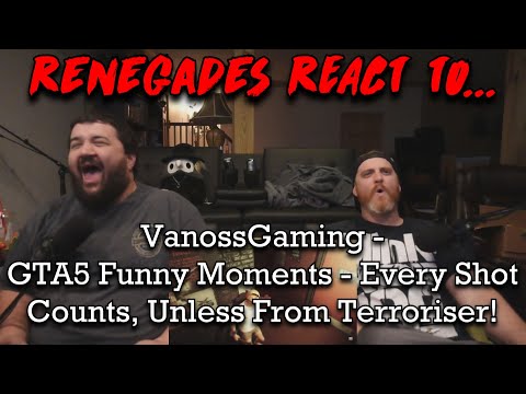 GTA5 Funny Moments - Every Shot Counts, Unless From Terroriser! - @VanossGaming RENEGADES REACT