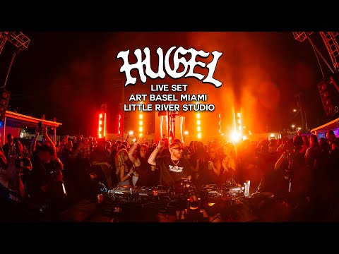 HUGEL - Live @ LITTLE RIVER STUDIO ART BASEL [MIAMI] 05.12.2025