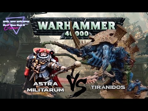 Warhammer 40.000: ASTRA MILITARUM vs TIRÁNIDOS