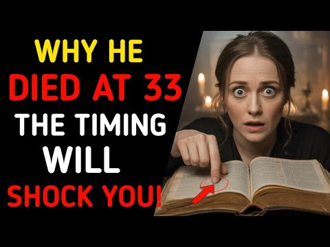 Jesus Died at 33 for a Reason… And It Will Shake Your Faith”