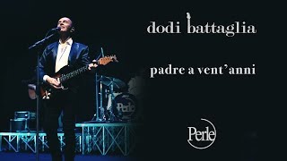 Dodi Battaglia - Padre A Vent&#39;Anni - Perle (Mondi Senza Età)
