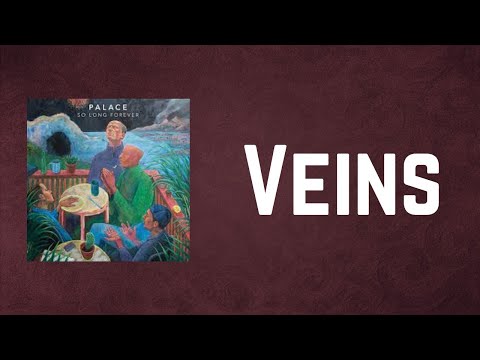 Palace - Veins (Lyrics)