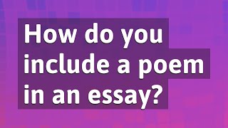 How do you include a poem in an essay?