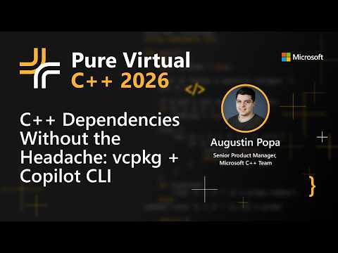 Video Thumbnail: C++ Dependencies Without the Headache: vcpkg + Copilot CLI
