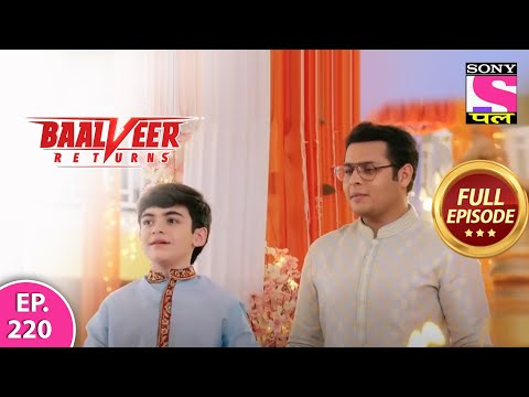 Baalveer Returns | Full Episode | Episode 220 | 3rd May, 2021