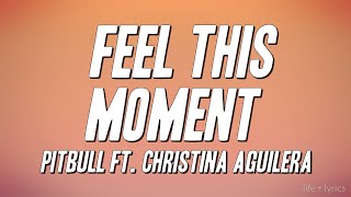 Download lagu Pitbull - Feel This Moment ft. Christina Aguilera (Lyrics) mp3