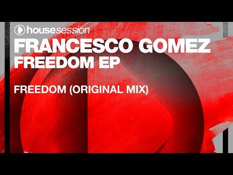 Francesco Gomez - Freedom (Original Mix)