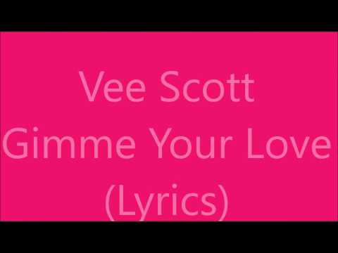 Vee Scott - Gimme Your Love (Lyrics) Bob Roberts Mix