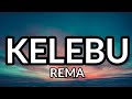 Kelebu Rema Lyrics Video LyricsLoom Home Of Hit Lyrics