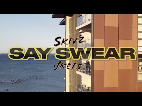 SKIVZ - SAY SWEAR ft JKEFS