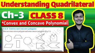 Polygons | Convex Polygons and Concave Polygons | Class 8th Ch-3 Understanding Quadrilaterals |
