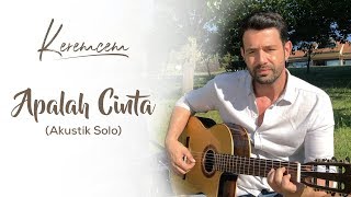 Keremcem - Apalah Cinta (Solo Akustik)