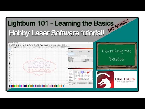 💡 Lightburn 101 -  Learning Hobby Laser Software, The ORIGINAL, and still the best introduction.