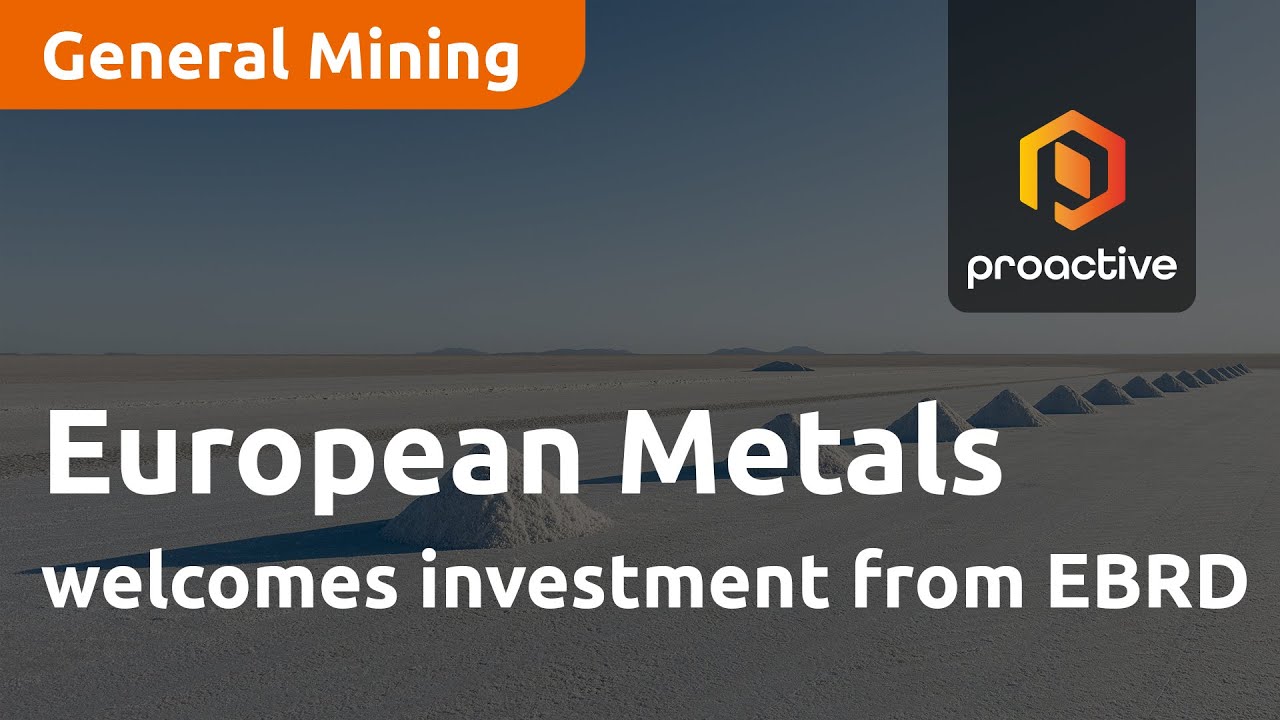 European Metals welcomes investment from EBRD