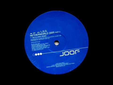 L.S.G. - Netherworld 2005 (Incolumis Remix) [Joof Recordings 2005]