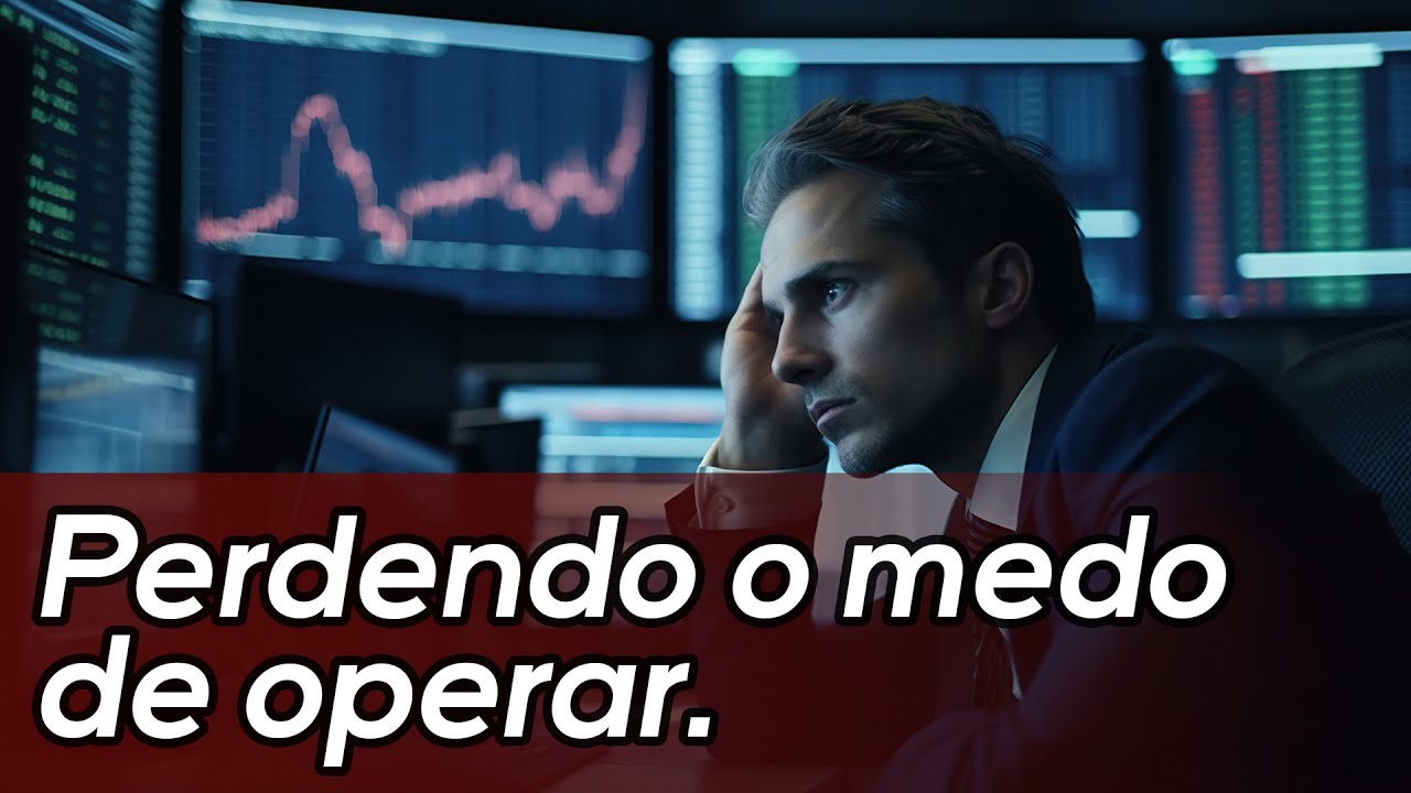 COMO PERDER O MEDO DE OPERAR?