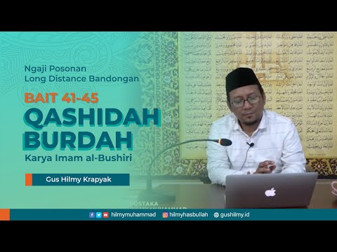 Ngaji Qashidah Burdah Gus Hilmy Krapyak (Bait 41-45)