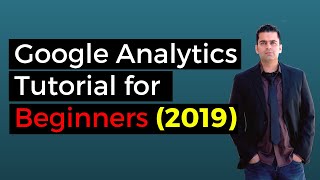 Google Analytics Training: Google Analytics Tutorial for Beginners (2019)