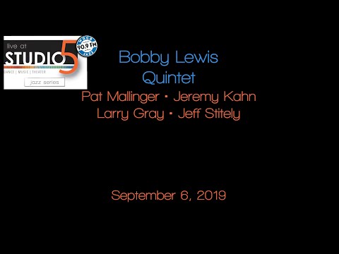 Live at Studio5: Bobby Lewis Quintet 9-6-19