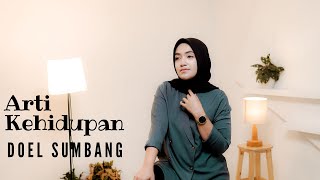 Download lagu ARTI KEHIDUPAN - DOEL SUMBANG | COVER BY UMIMMA KHUSNA mp3
