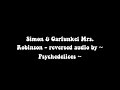 Simon Garfunkel Mrs Robinson Reversed Audio