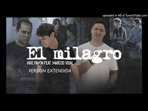 Kike Pavón Ft Marcos Vidal - El Milagro