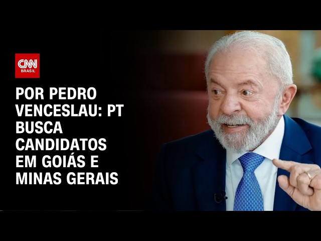 Eleições 2026: PT busca candidatos em Goiás e Minas Gerais | CNN 360º