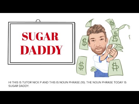 English Tutor Nick P Noun Phrase (10) Sugar Daddy - Origin - Animated Version