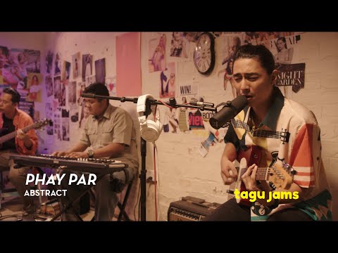 Phay Par - Abstract at Tagu Jams