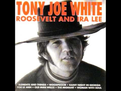 Tony Joe White - Roosevelt and Ira Lee