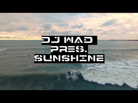DJ WAD - SUNSHINE (Teaser)