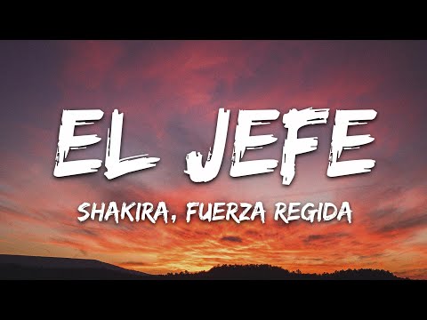 Shakira, Fuerza Regida - El Jefe (Letra/Lyrics)