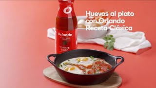 Tomate Orlando Huevos al plato con #OrlandoRecetaClásica anuncio