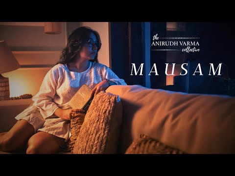 Mausam (Official Video) | Anirudh Varma Collective, Divyam Sodhi, Kavya Singh, Likhari, Vrinda C