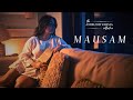 Mausam Official Video Anirudh Varma Collective Divyam Sodhi Kavya Singh Likhari Vrinda C