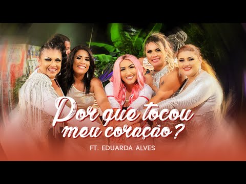 Amigas do Brega - Por Que Tocou Meu Coração (Ft. Eduarda Alves) - DVD 2020