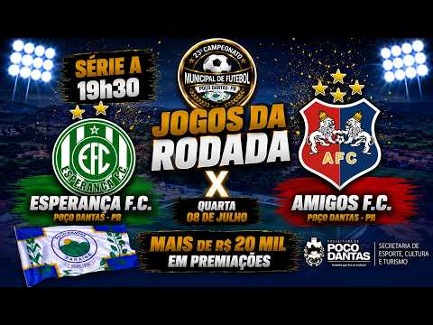 AO VIVO: ESPERANÇA X AMIGOS | SÉRIE A | 23º CAMPEONATO MUNICIPAL DE POÇO DANTAS