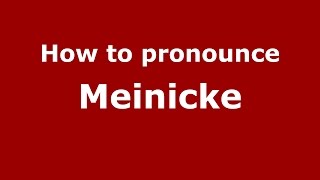 How to pronounce Meinicke