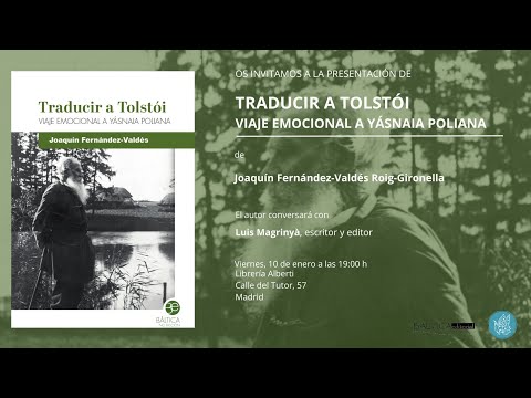 JOAQUÍN FERNÁNDEZ- VALDÉS presenta 'Traducir a Tolstói. Viaje emocional a Yásnaia Poliana' (Báltica)