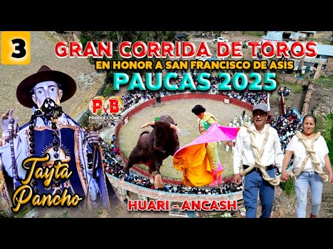 GRAN TARDE TAURINA 2025 EN PAUCAS, HUARI, ANCASH; EN HONOR A SAN FRANCISCO DE ASIS "TAYTA PANCHO" 3