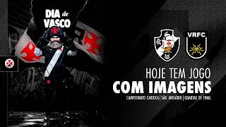 AO VIVO E COM IMAGENS - VASCO x VOLTA REDONDA | CARIOCA 2026 - QUARTAS DE FINAL