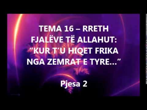 (Tema 16) - Rreth fjalëve të Allahut: “Kur t’u hiqet frika nga zemrat e tyre…” - Pjesa 2